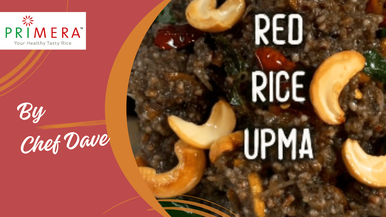 Red Rice Upma by Chef Dave - Primera Rice